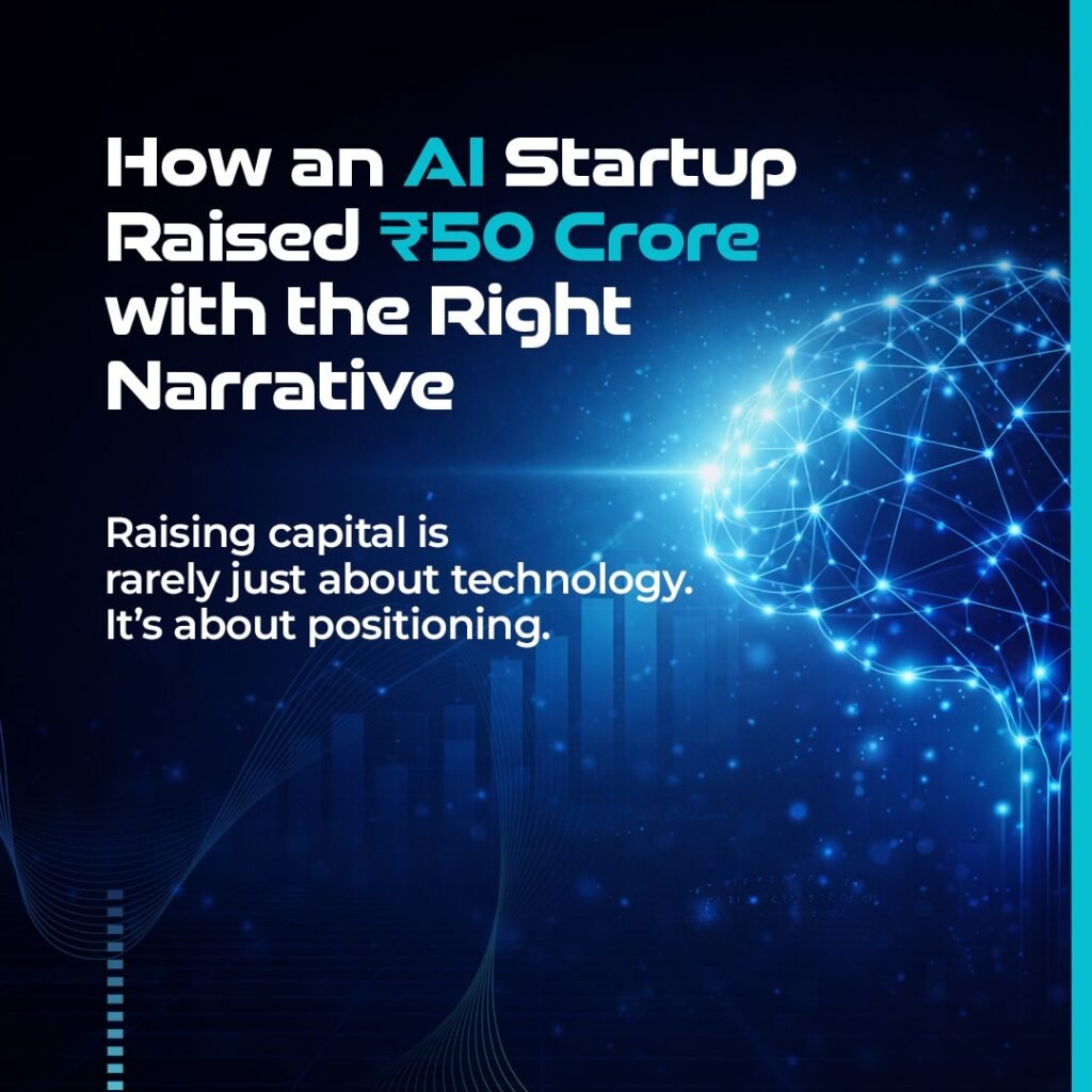 How an AI Startup Raised ₹50 Crore with the Right Narrative